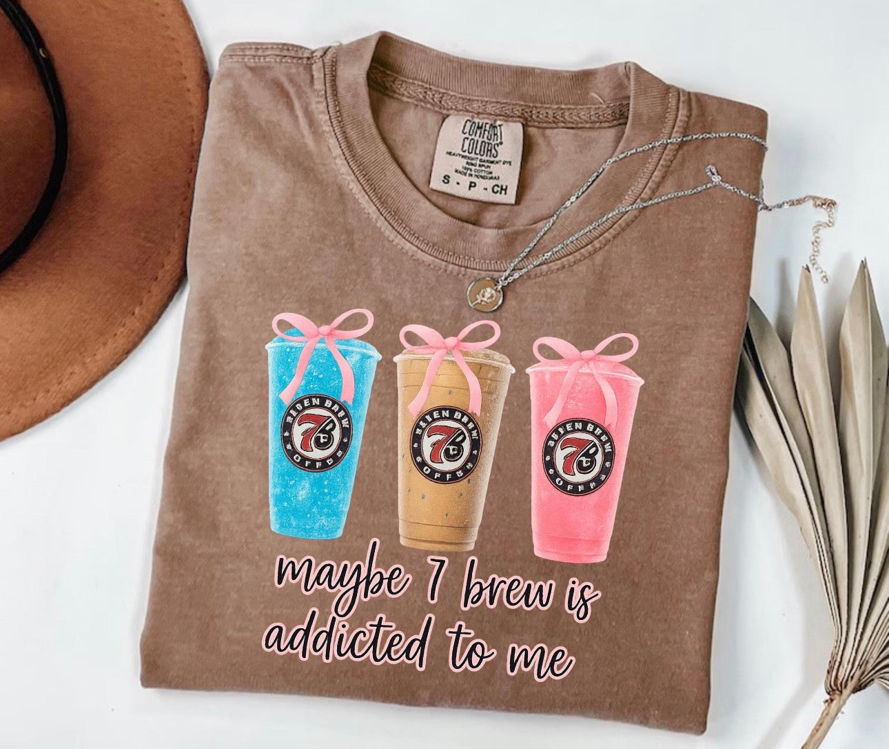 Maybe 7 Brews Is Addicted To Me - Women’s Graphic Tee