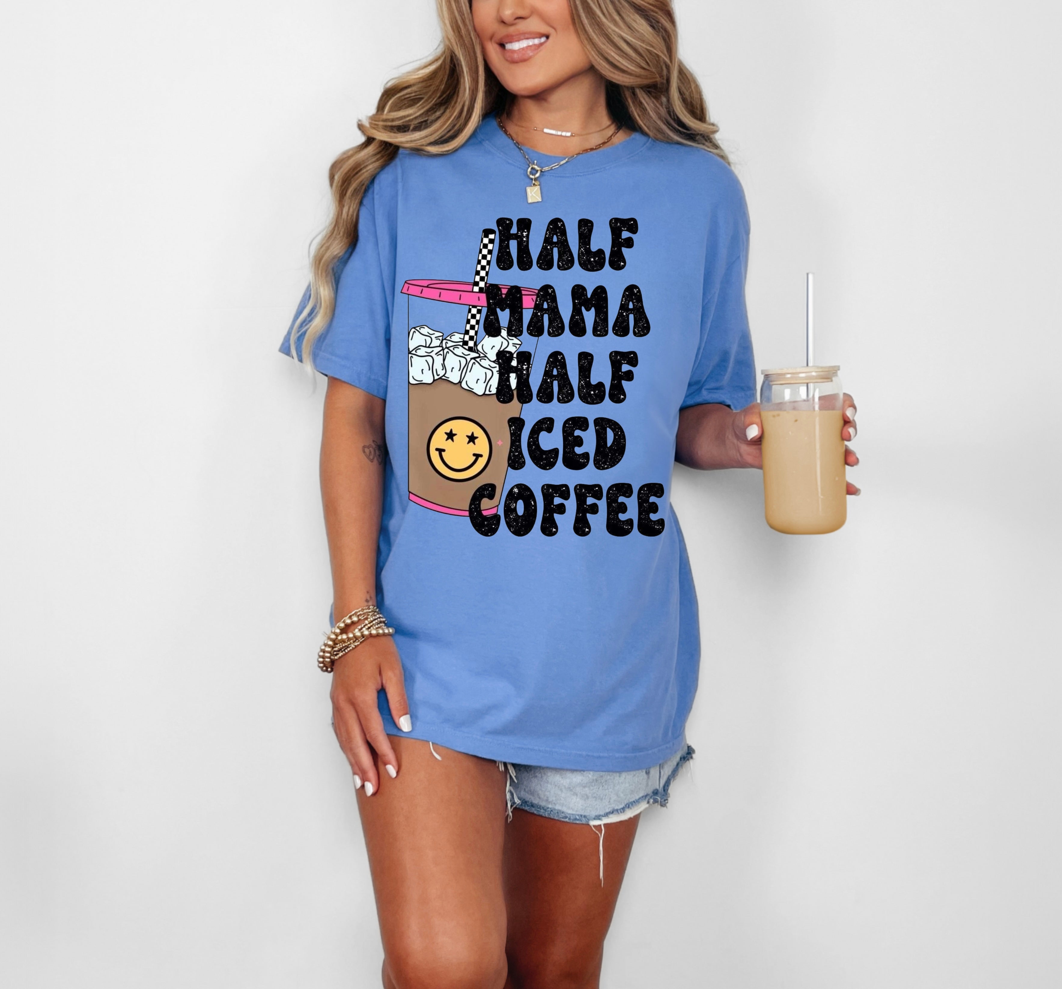 “Half Mama Half Iced Coffee” - DTF Transfer
