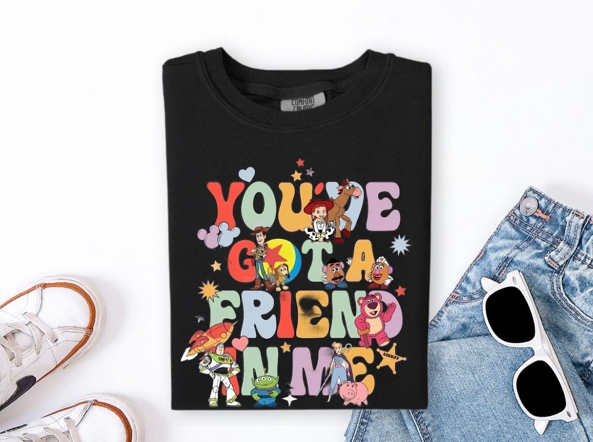 “You’ve Got A Friend In Me”  - DTF Transfer