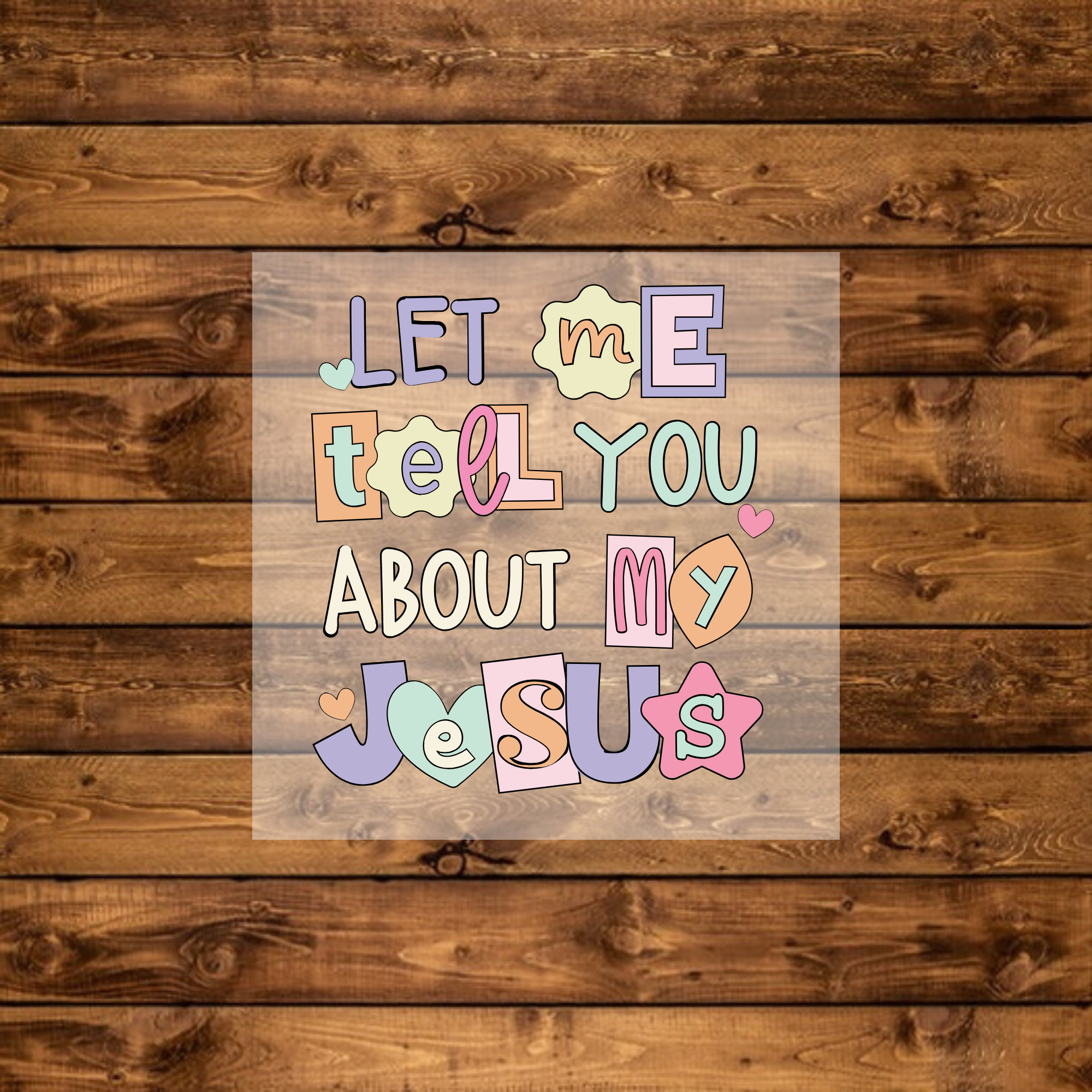 Preppy Let Me Tell You About My Jesus - DTF Transfer