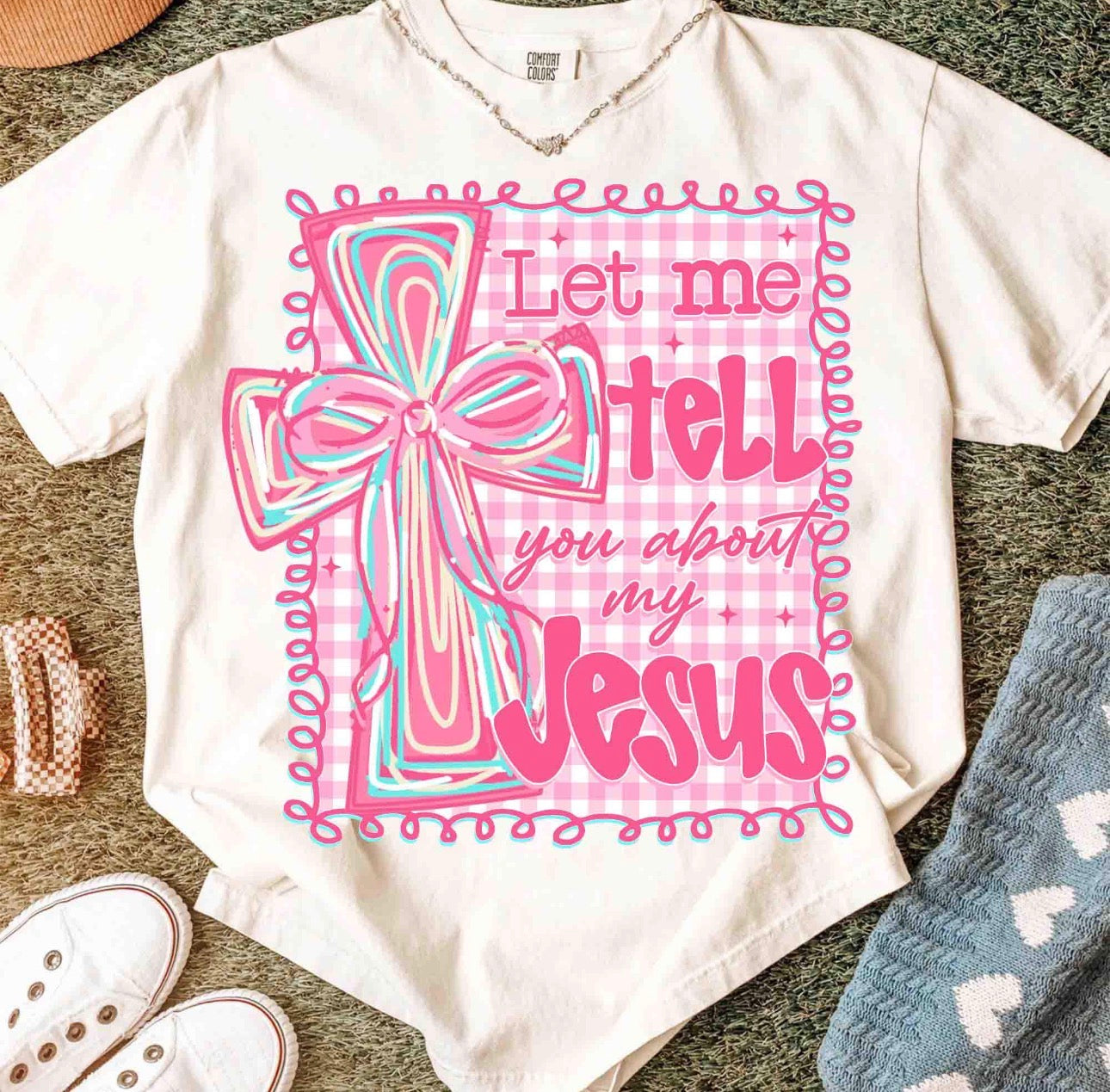 Pink Checkered Let Me Tell You About My Jesus -  Women’s Graphic Tee