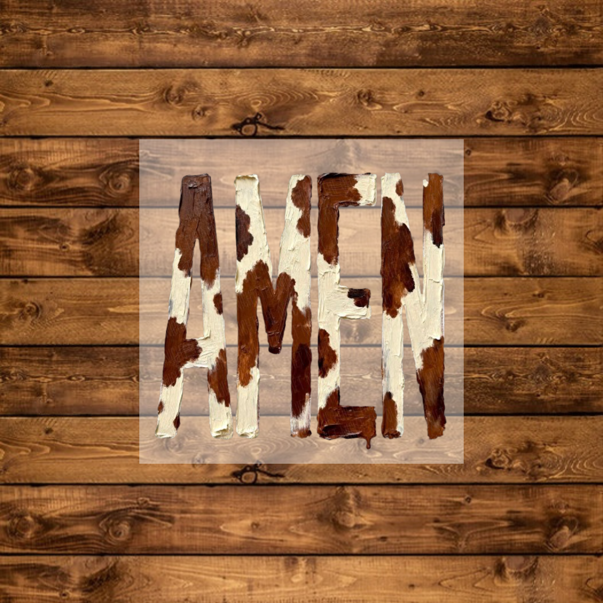 Amen Faux Cow Print Painted  - DTF Transfer