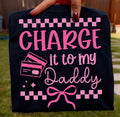 Charge It To My Daddy Graphic Tee
