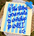 If The Stars Were Made To Worship Graphic Tee